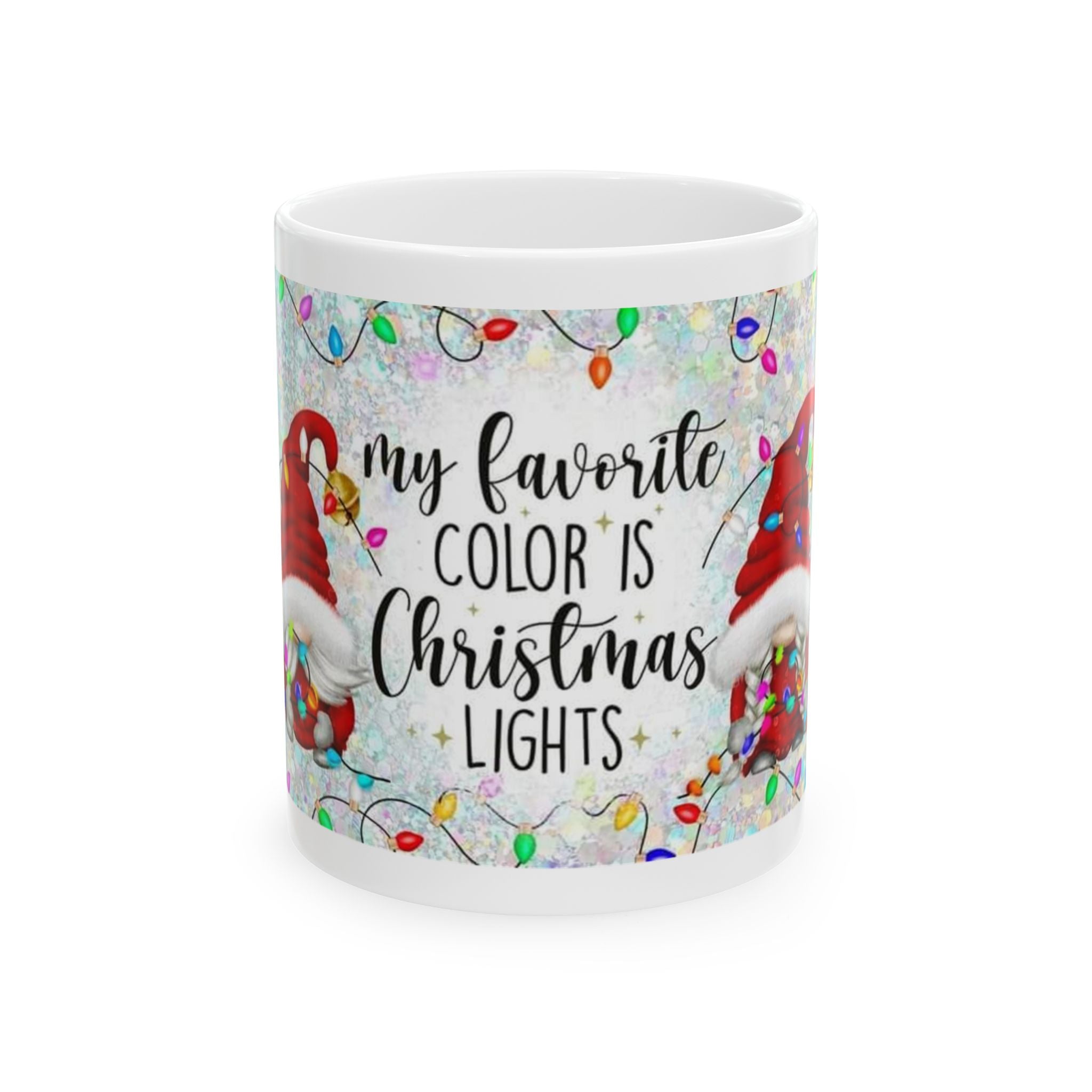 Christmas Lights Mug — "My Favorite Color Is Christmas Lights" Holiday Coffee Cup (11oz/15oz)